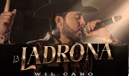 WIL CARO ESTRENA  “LA LADRONA” EN TODAS LAS PLATAFORMAS DIGITALES